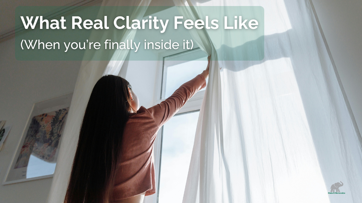 What Real Clarity Feels Like in Your Business