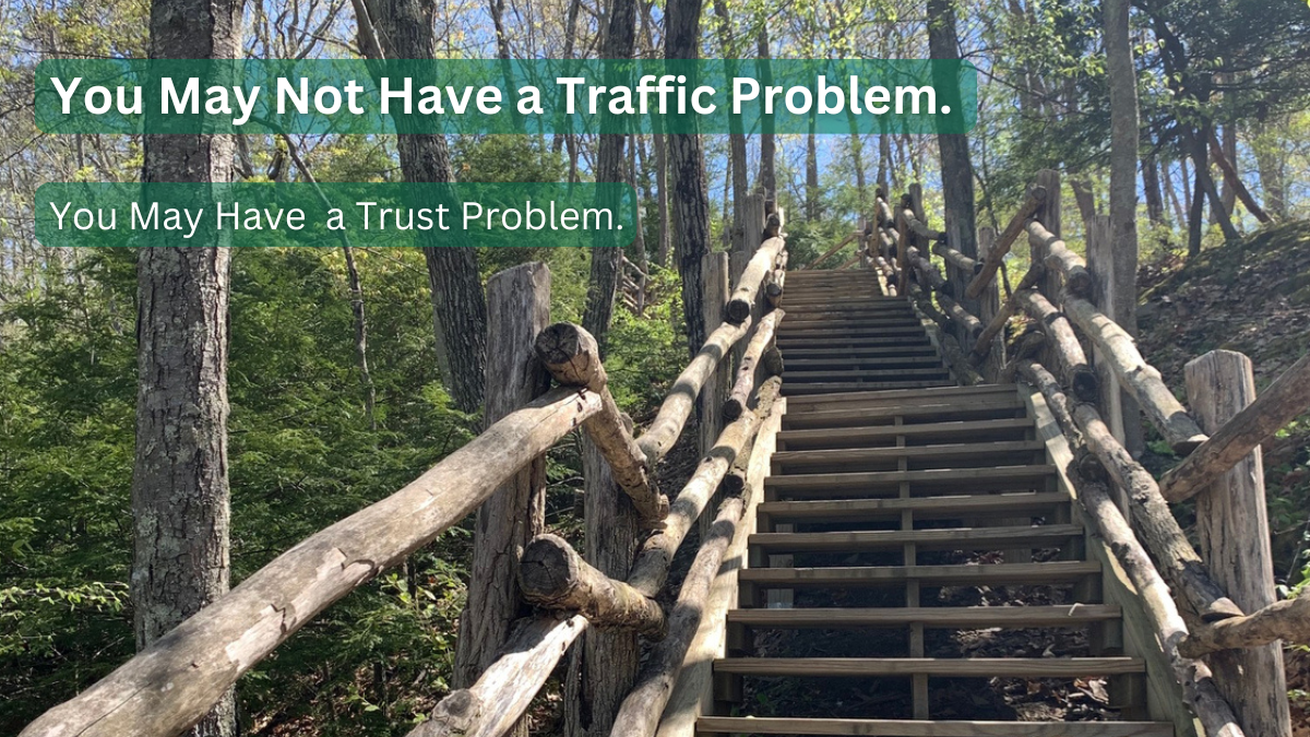 You May Not Have a Traffic Problem. You May Have a Trust Problem.